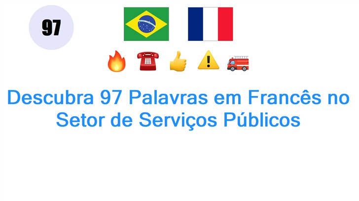 Descubra 97 Palavras em Francês no Setor de Serviços Públicos